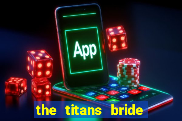 the titans bride cap 1